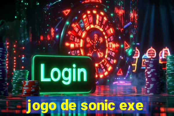 jogo de sonic exe